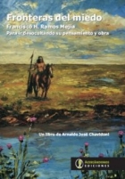 Fronteras del miedo - La vida de Ramos Meja en un libro para entender su vida y pensamiento