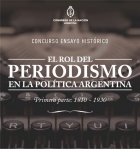 Concurso de ensayo El rol del periodismo en la poltica argentina: 1810-1930