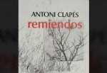 Remiendos. Antoni Claps. Editorial Caleta Olivia. Por Pablo Queralt