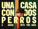 Una casa con dos perros- pelcula de Matas Ferreyra (Crdoba, 2025). Por  Ileana Andrea Gmez Gavinoser 