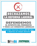 Declaraci�n de FATPREN y SiPreBA frente al proyecto de ley para modificar las normativas laborales y eliminar derechos como el Estatuto del Periodista