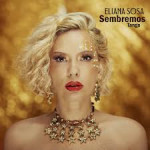 Eliana Sosa -SEMBREMOS: Tangos de ayer, de hoy y el que vendr�. Por Norberto Barleand