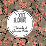 MARCELA S. GARC�A FERR� / En donde, el quiebre (Barnacle, 2026) por Pablo Queralt