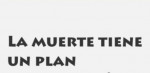La muerte tiene un plan. Carlos Morteo por Pablo Queralt. MB editorial
