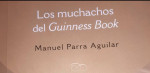 Los muchachos del Guinness  Book de Manuel Parra Aguilar. Por Pablo Queralt