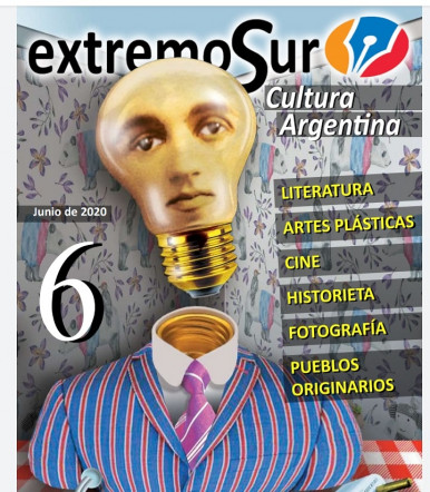 Salió la Revista Extremo Sur N* 6 - Junio 2020 - Cultura argentina