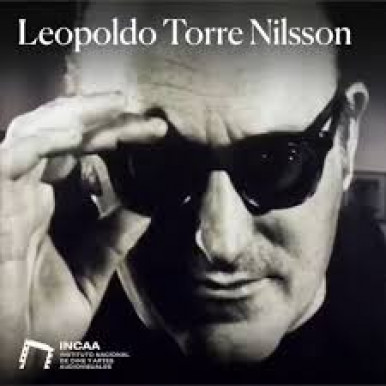  Los cien aos de Leopoldo Torre Nilsson (1924 -1978) Cine argentino. Por Ileana Andrea Gomez Gavinoser