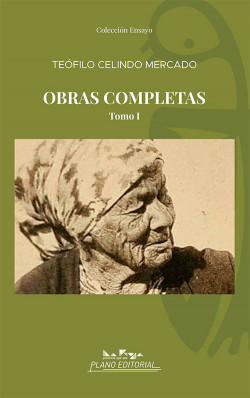 Obras completas. Tomo I de Tefilo Celindo Mercado