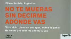 A 30 aos de la pelicula de Eliseo Subiela NO TE MUERAS SIN DECIRMEADNDE VAS. Por Ileana Andrea Gmez Gavinoser