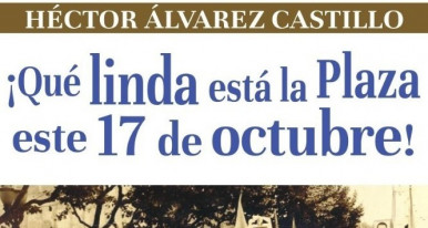 La vigencia del 17 de octubre de 1945. Por Omar Ramos 