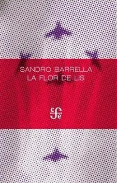 La flor de lis de Sandro Barrella. Por Pablo Queralt 