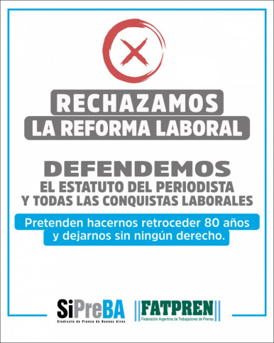 Declaraci�n de FATPREN y SiPreBA frente al proyecto de ley para modificar las normativas laborales y eliminar derechos como el Estatuto del Periodista
