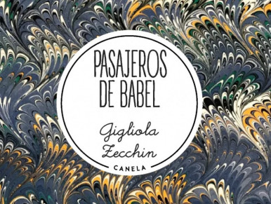 Pasajeros de Babel de Gigliola Zecchin. Por Pablo Queralt