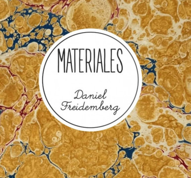 Materiales de Daniel Freidemberg, editorial Mora Barnacle. Por Pablo Queralt