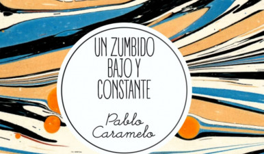 PABLO CARAMELO / Un zumbido bajo y constante (Barnacle, 2026) por Pablo Queralt
