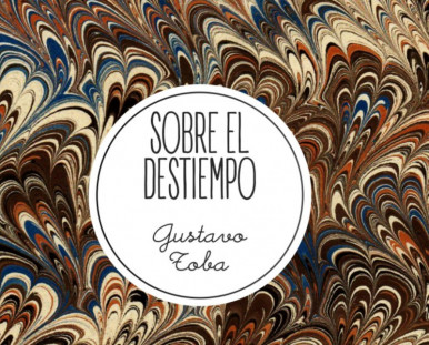 Sobre el destiempo de Gustavo Toba. Edita Barnacle. Por Pablo Queralt