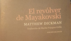 El rev�lver de Mayakovski. Matthew Dickman por Pablo Queralt